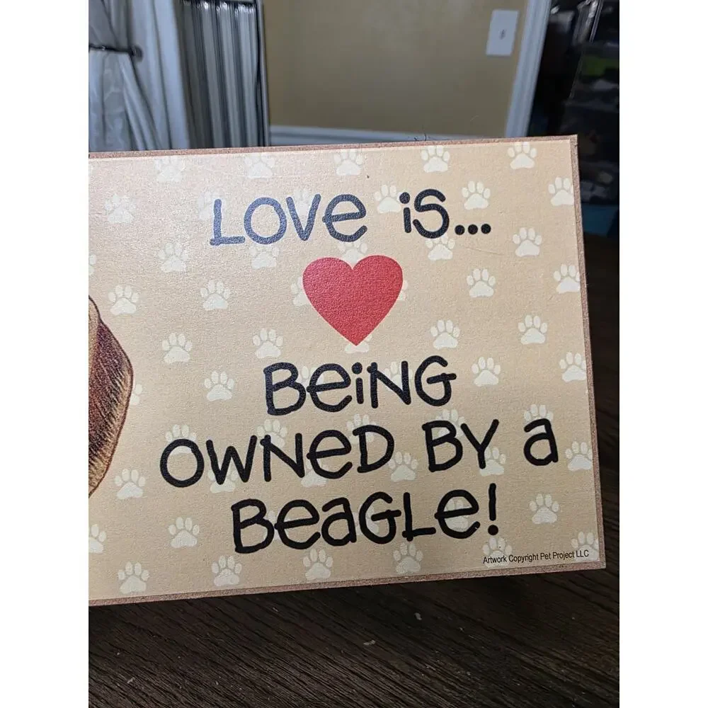 Love‎ Is Veing Owned By A Beagle Dog Sign 5